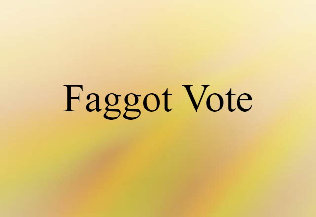 faggot vote