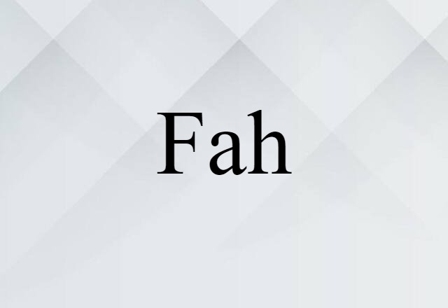 Fah (noun) Definition, Meaning & Examples