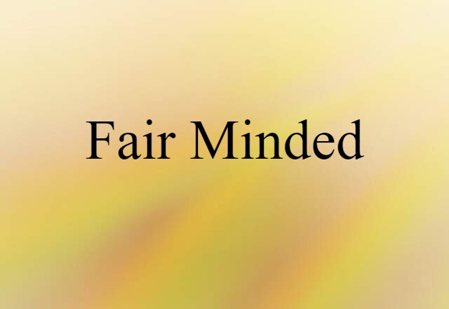 fair-minded