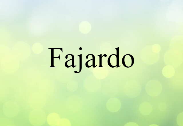 Fajardo (noun) Definition, Meaning & Examples