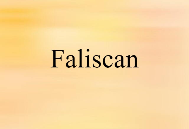 Faliscan (noun) Definition, Meaning & Examples