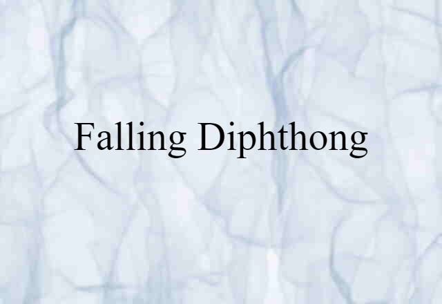 Falling Diphthong (noun) Definition, Meaning & Examples