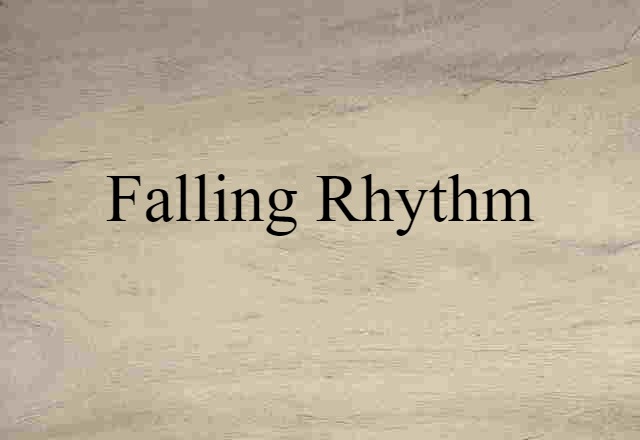 Falling Rhythm (noun) Definition, Meaning & Examples