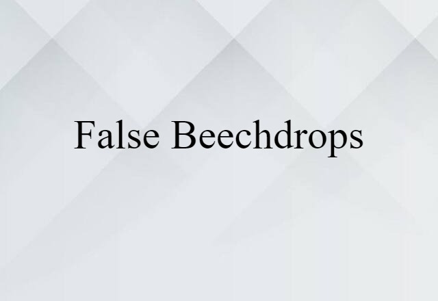 false beechdrops