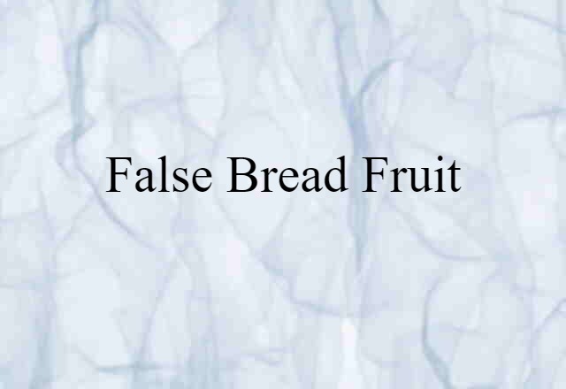 false bread-fruit