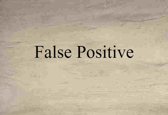 false positive