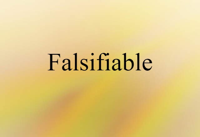 falsifiable