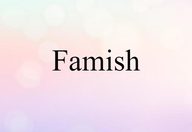 famish