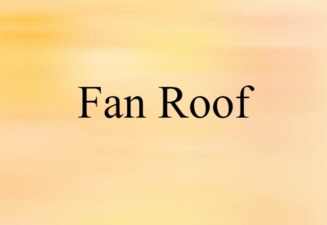 fan roof