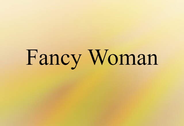 fancy woman