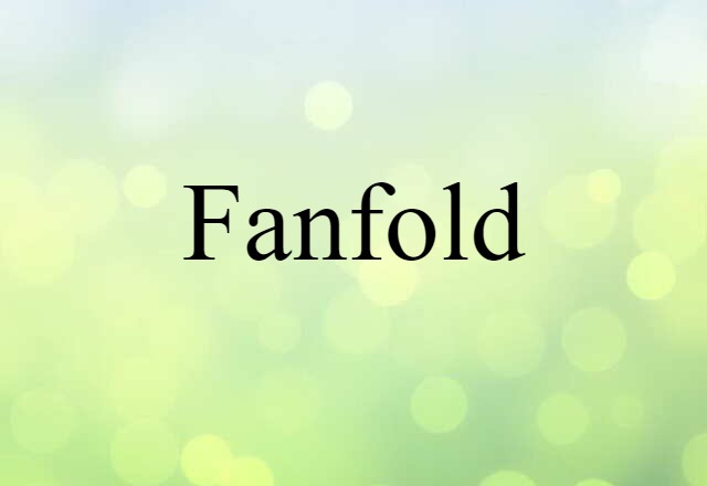 Fanfold (noun) Definition, Meaning & Examples