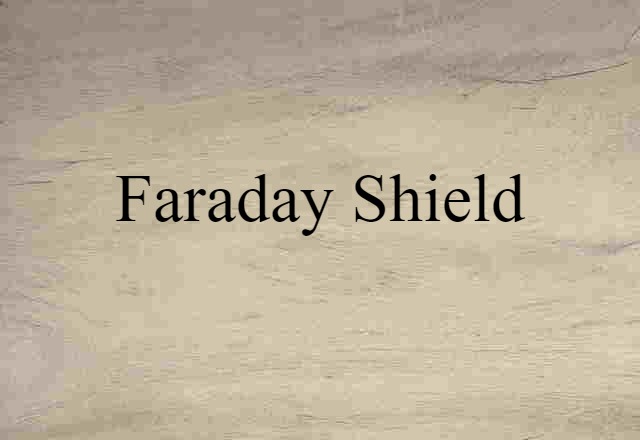 Faraday shield