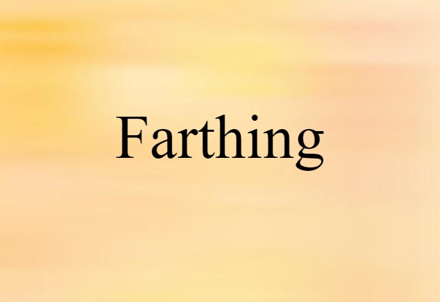 Farthing (noun) Definition, Meaning & Examples