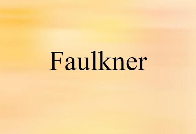 Faulkner (noun) Definition, Meaning & Examples