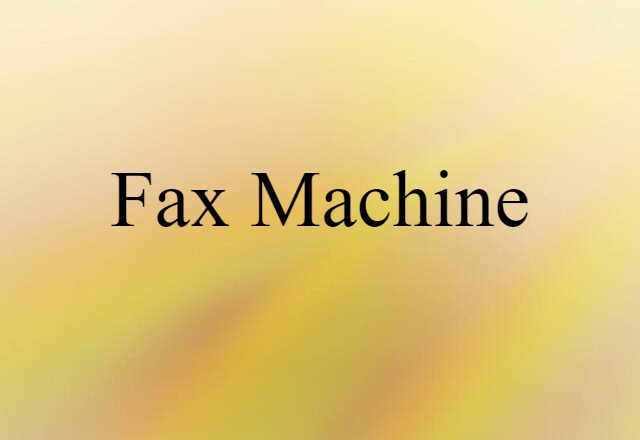 Fax Machine (noun) Definition, Meaning & Examples