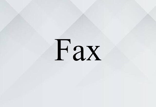 Fax (noun) Definition, Meaning & Examples