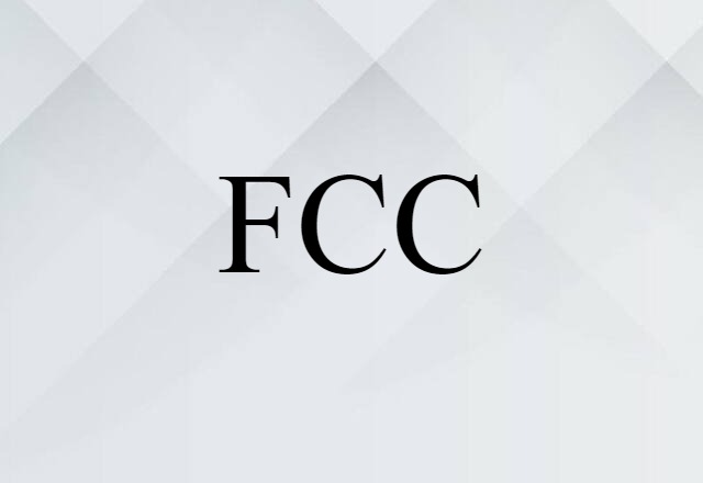 FCC (noun) Definition, Meaning & Examples