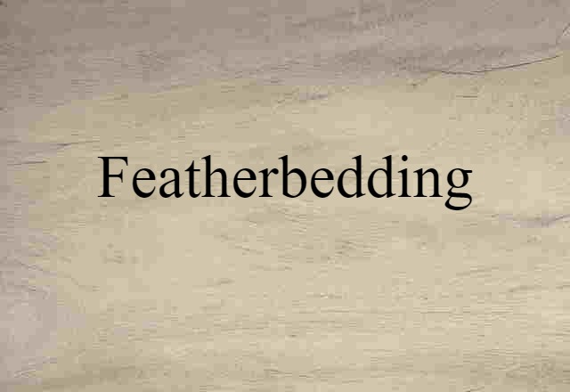 featherbedding