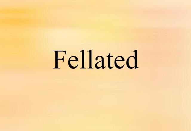 fellated