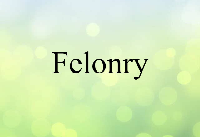 felonry