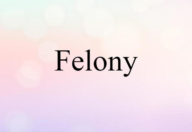 felony