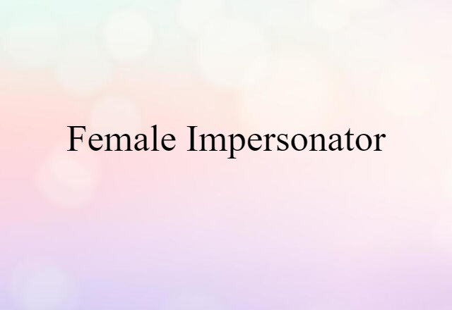 female impersonator