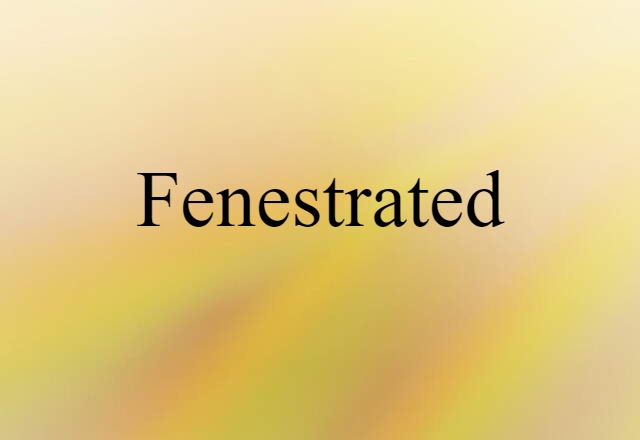 fenestrated