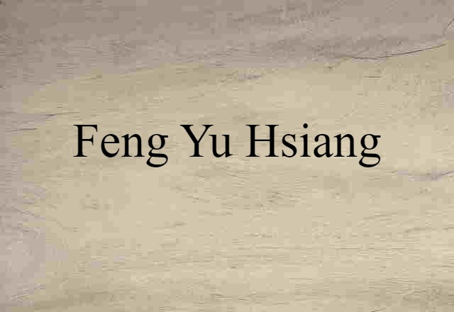 Feng Yu Hsiang (noun) Definition, Meaning & Examples