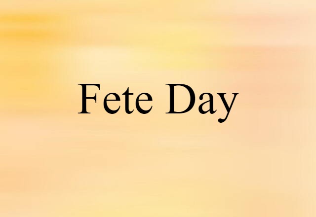 fete day