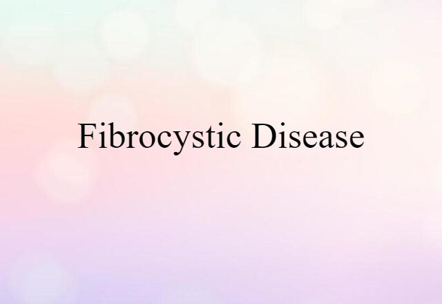 fibrocystic disease