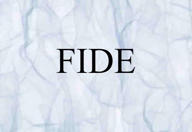 FIDE (noun) Definition, Meaning & Examples