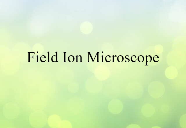 field ion microscope