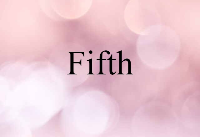 Fifth (noun) Definition, Meaning & Examples