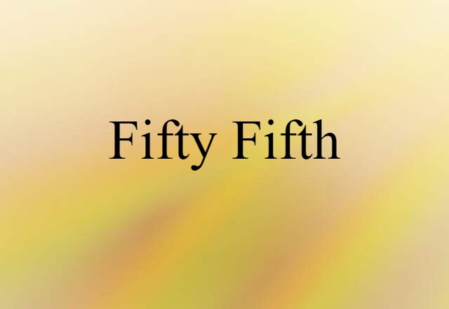 fifty-fifth