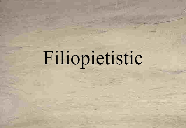 filiopietistic