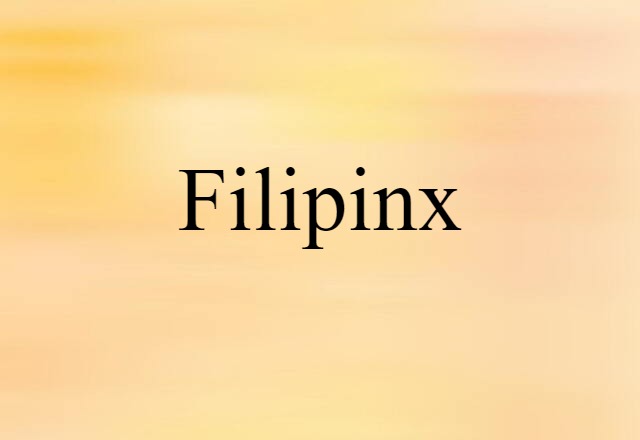 Filipinx (noun) Definition, Meaning & Examples