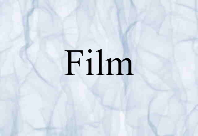 Film (noun) Definition, Meaning & Examples