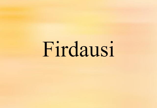 Firdausi (noun) Definition, Meaning & Examples