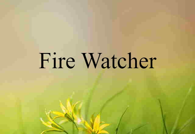 fire watcher