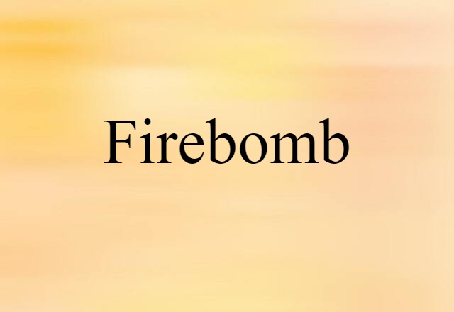 firebomb