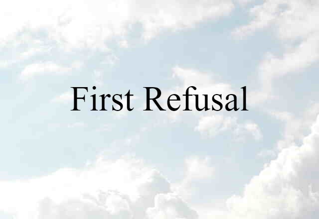 first refusal