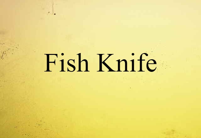 fish knife