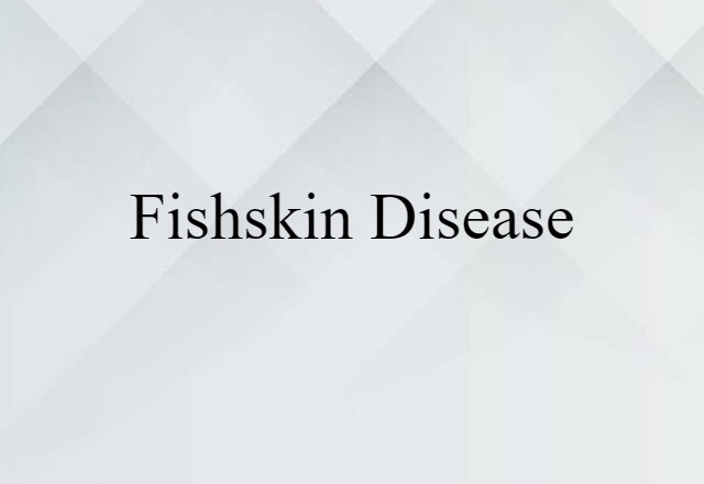 fishskin disease