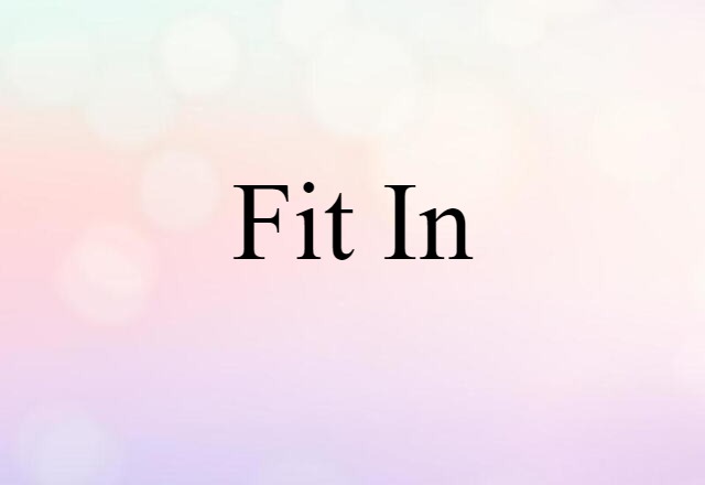 fit in