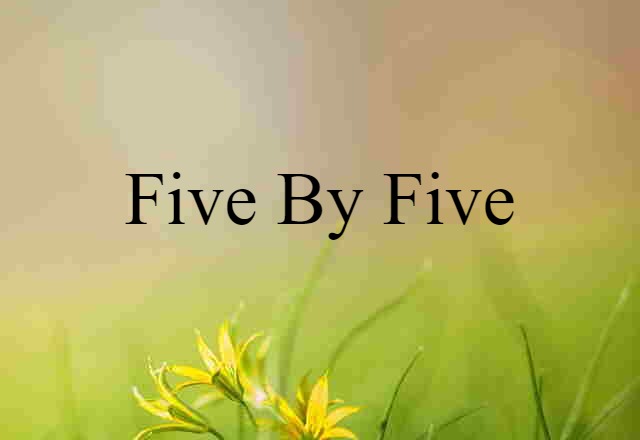 five-by-five