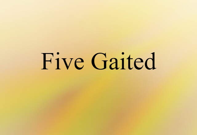 five-gaited