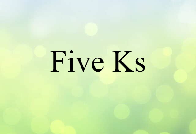 five Ks