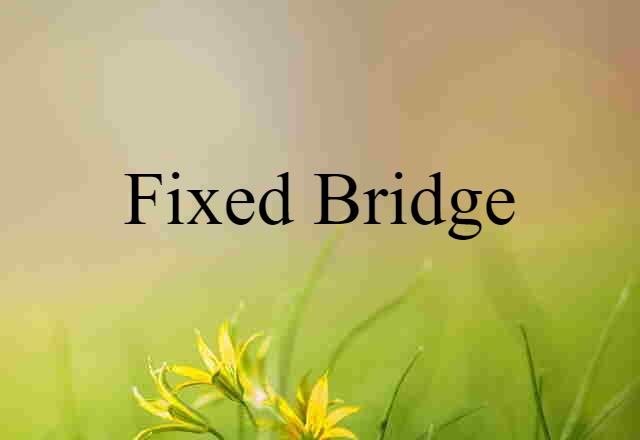 fixed bridge