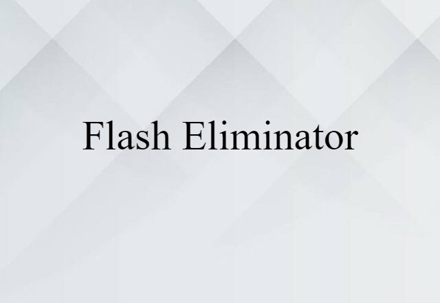 flash eliminator