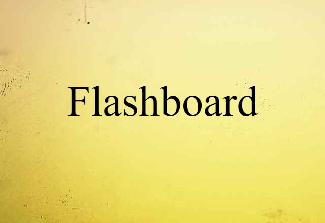 Flashboard (noun) Definition, Meaning & Examples